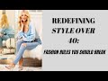 Redefining Style Over 40: 7 Fashion Rules You Should Break