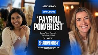 Ep 03. Earned Wage Access & The Future of Work| The Payroll Powerlist  | Sharon Kirby