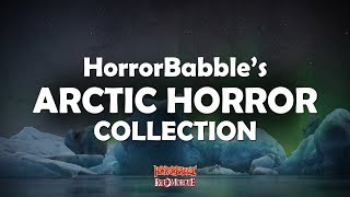 HorrorBabble's Arctic Horror: A Collection