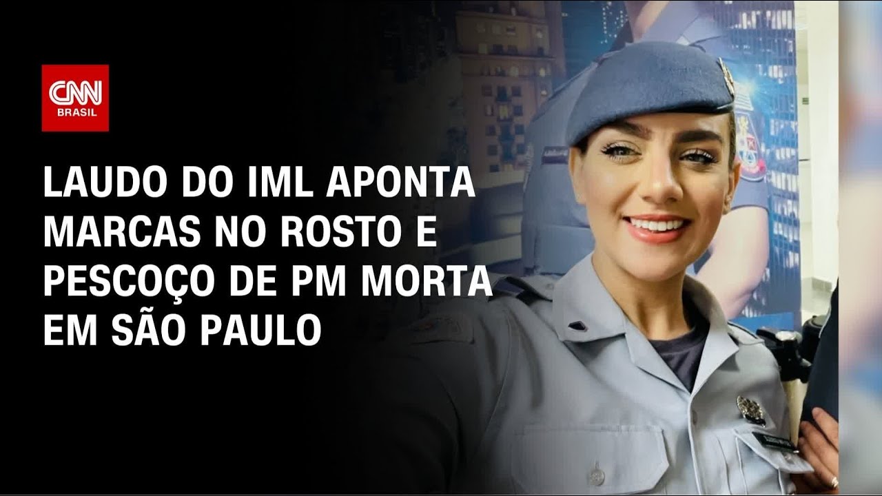 Laudo do IML aponta marcas no rosto e pescoço de PM morta em SP | BASTIDORES CNN
