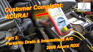 Customer Complaint: ACURA! (Part 2: Parasitic Drain, No A/C)