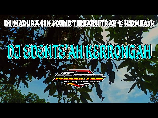 DJ Edente'ah Kerrongah Terbaru Trap X SlowBass class=