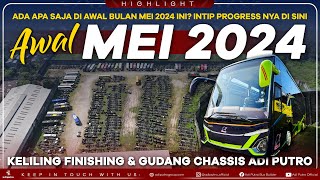 Ada Apa Aja Di Awal Bulan Mei 2024 ini? INTIP PROGRESSNYA DISINI : Finishing & Gudang Chasis