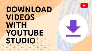 Download videos you’ve uploaded with YouTube Studio screenshot 4