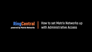 RingCentral Training | How to set up Matrix Networks as an Admin