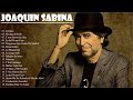 Joaquin Sabina Sus Grandes Exitos || Las Mejores Canciones De Joaquin Sabina