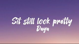 Daya - Sit still look pretty (lyrics)
