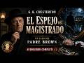 🎧 El Espejo del Magistrado – G. K. Chesterton | Padre Brown | Relato detectivesco | Audiolibro