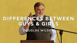 Differences Between Guys and Girls – Douglas Wilson | Parenting Teens Seminar #2