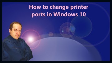 How to change printer ports in Windows 10