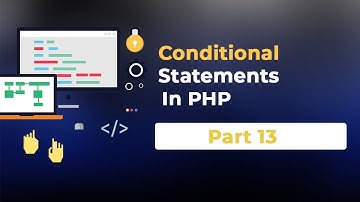 #13 Conditional Statements in PHP | PHP Tutorial for Beginners