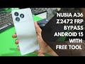 Nubia A36 (Z2472) FRP Bypass With Free Tool | Google Account Remove - nubia a36 frp bypass