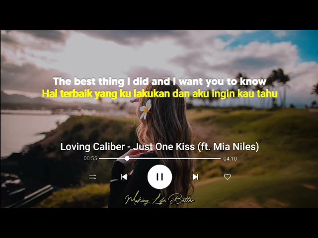 Loving Caliber - Just One Kiss ft. Mia Niles (Lirik Terjemahan) The best thing I did and I want you class=