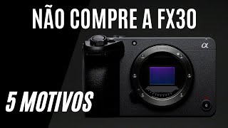 SONY FX30 COMPRE E SE ARREPENDA