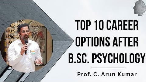 Top 10 Career Options After B.Sc. Psychology | Career Guidance | Prof. C. Arun Kumar