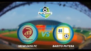 Live Streaming SRIWIJAYA FC VS BARITO PUTRA [FULL HD] LIGA 1 2018