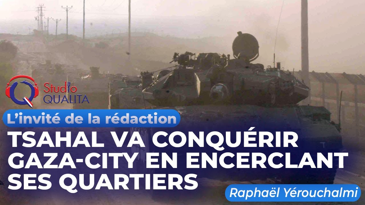 Tsahal va conquérir Gaza-city en encerclant ses quartiers - L'invité du 31 Août 2025