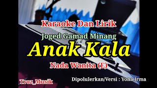 Karaoke Anak Kala Nada Wanita (E) Yona Irma | Joged Minang