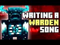 Writing A Minecraft Warden Song!