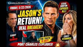 Full ABC New GH Friday, 5/22/2026 GH Spoilers: Jason’s RETURN Deal Breaker? Steve Burton EXPOSES All