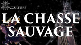 La Chasse Sauvage - Occulture Épisode 61