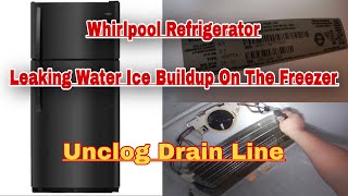 How to Fix Whirlpool Refrigerator Ice Build up in Freezer | Leaking Water | Model WRT138TFYB00
