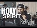 THE HOLY SPIRIT vs RELIGION