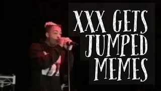 Xtentacion Gets Jumped Memes