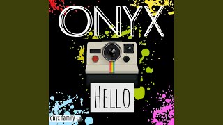 Vignette de la vidéo "Onyx Family - Onyx Hello"