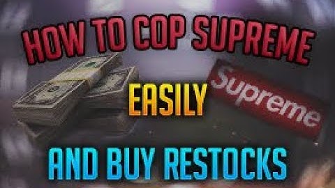 How To Cop Supreme And How To Buy Off Restocks (Tutorial)
