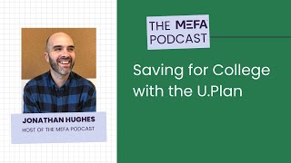 Details The MEFA Podcast: Saving for College with the U.Plan News