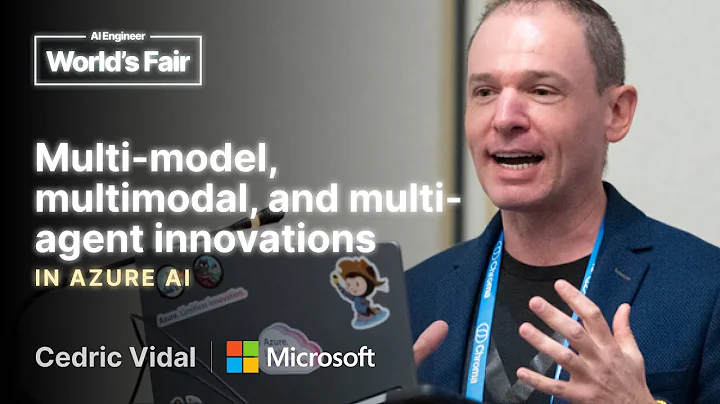 Multi model multimodal and multi agent innovations in Azure AI: Cedric Vidal