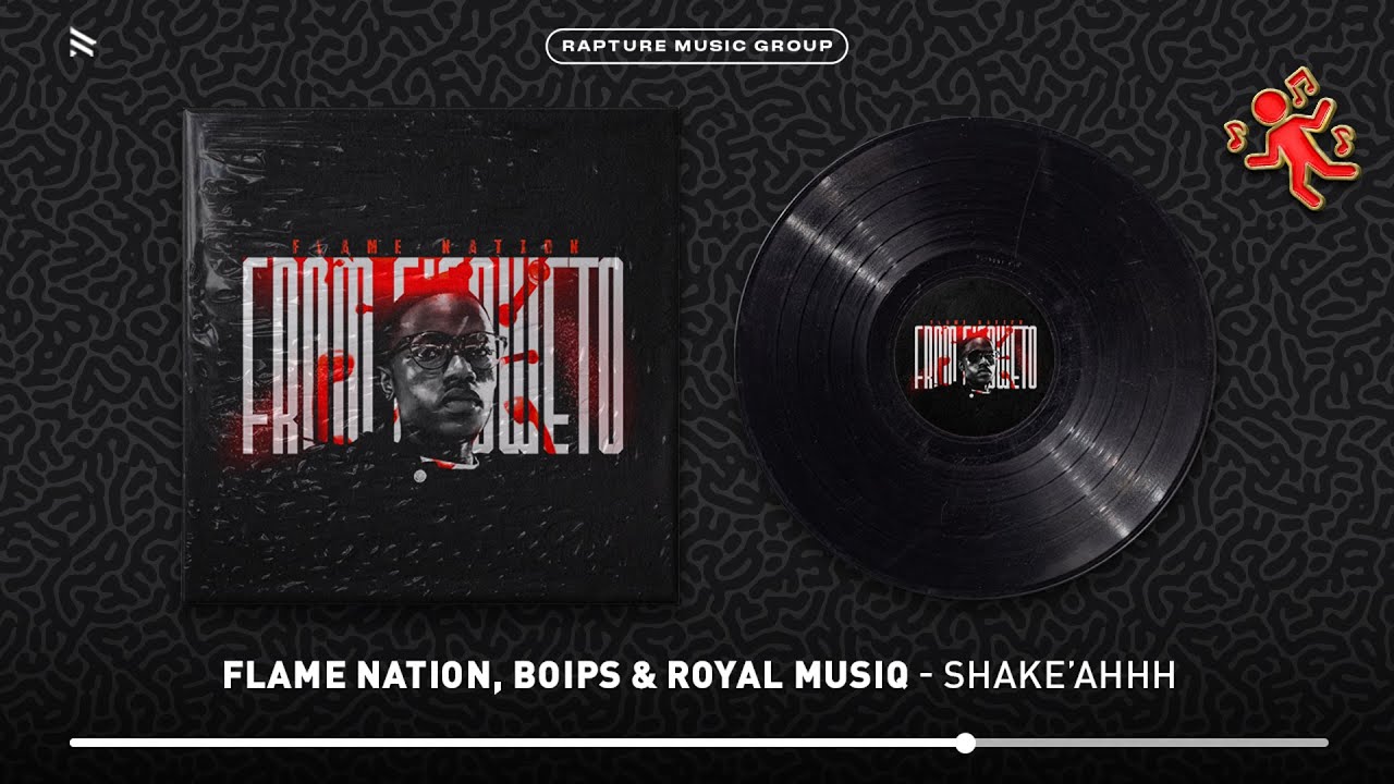 Flame Nation, Boips & Royal MusiQ - SHAKE'AAA (Official Audio)