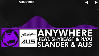 Download Lagu [Dubstep] - SLANDER \u0026 Au5 - Anywhere (feat. shYbeast \u0026 PLYA) MP3
