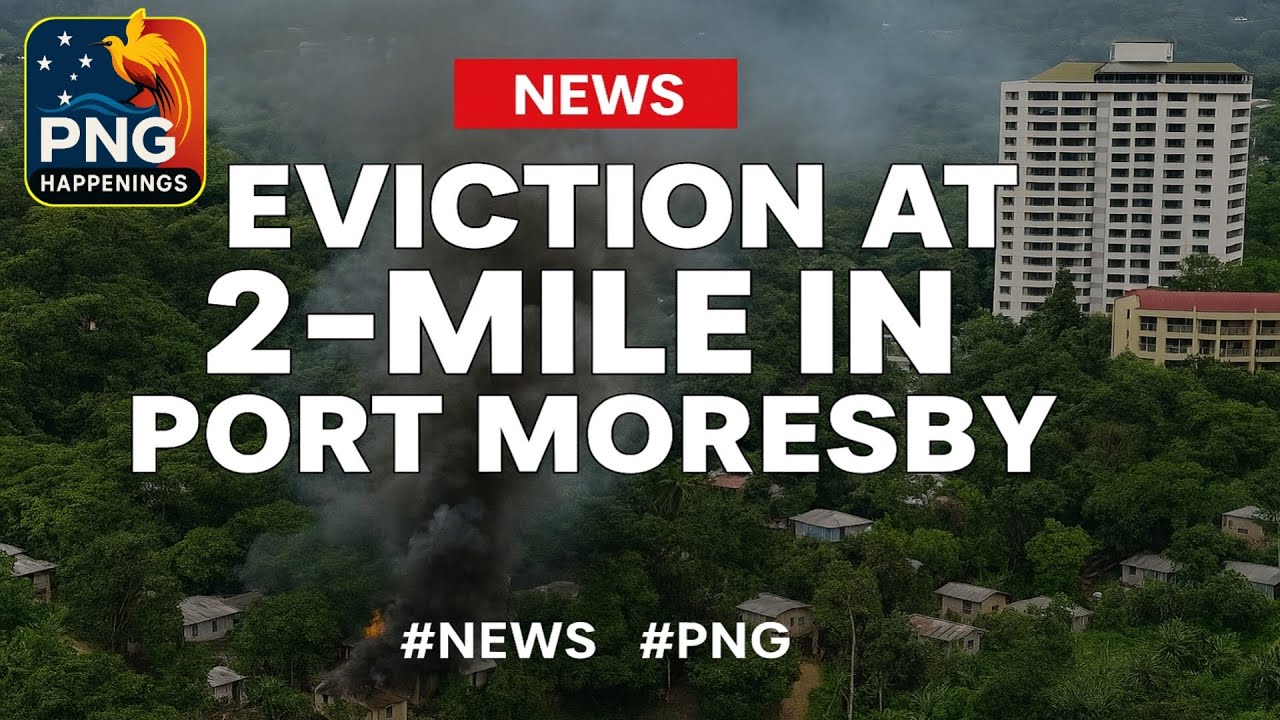 Eviction at 2 Mile Hill | Port Moresby’s Law & Order Crackdown | PNG Happenings