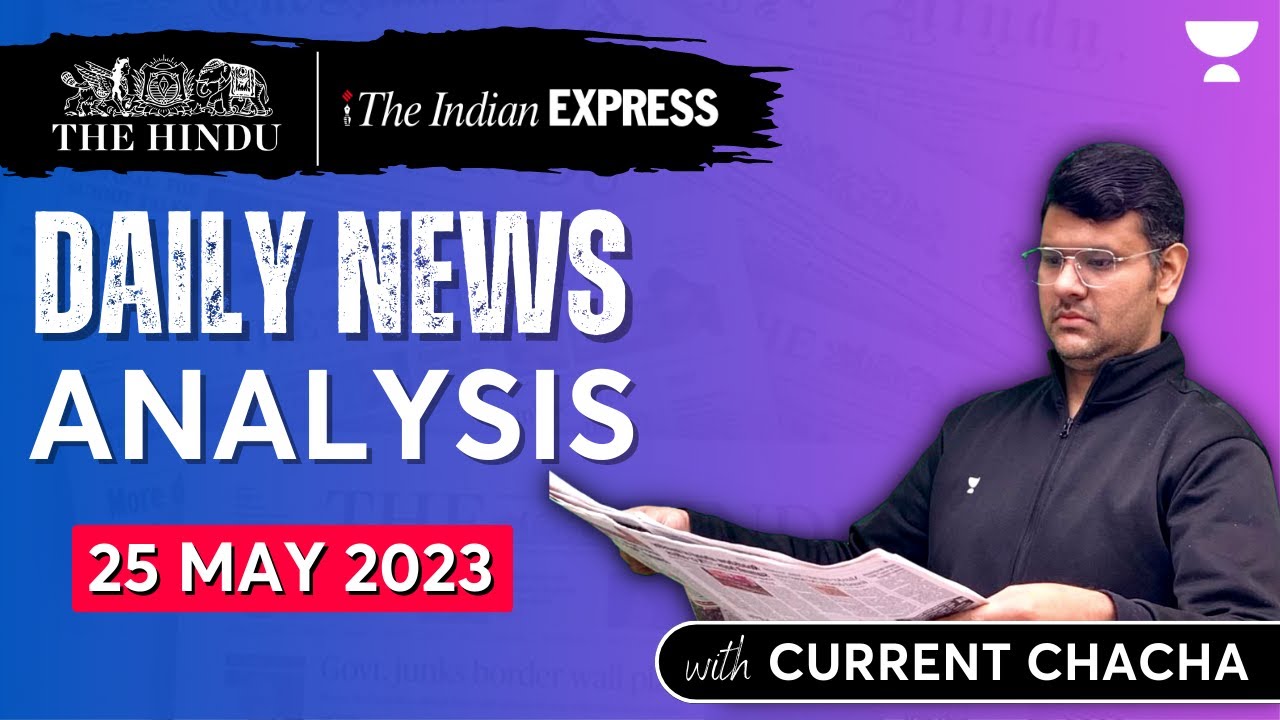 Daily Current Affairs Analysis | 25 May 2023 | The Hindu & Indian ...