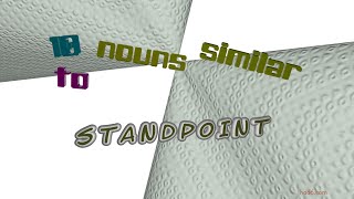 standpoint - 10 nouns with the meaning of standpoint (sentence examples)