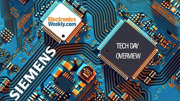 Siemens Tech Day: Video Overview of Automotive Semiconductor Tech Day | Electronics Weekly