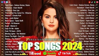 Selena Gomez, Rihanna, The Weeknd, Taylor Swift, Ed Sheeran, Justin Bieber, Sia🍀🍀Top Hits 2024 #10