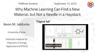 Kevin M. Jablonka: Why Machine Learning Can Find a New Material, but Not a Needle in a Haystack