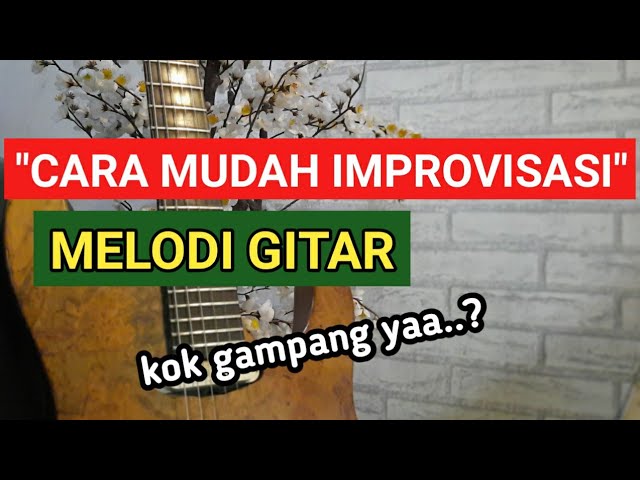 Belajar Improvisasi Melodi Gitar Cepat dan Mudah class=