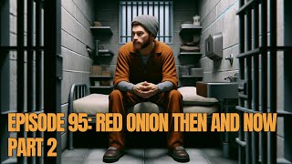Episode 95: Red Onion Then and Now Part 2 | Life in a Super-Max Prison