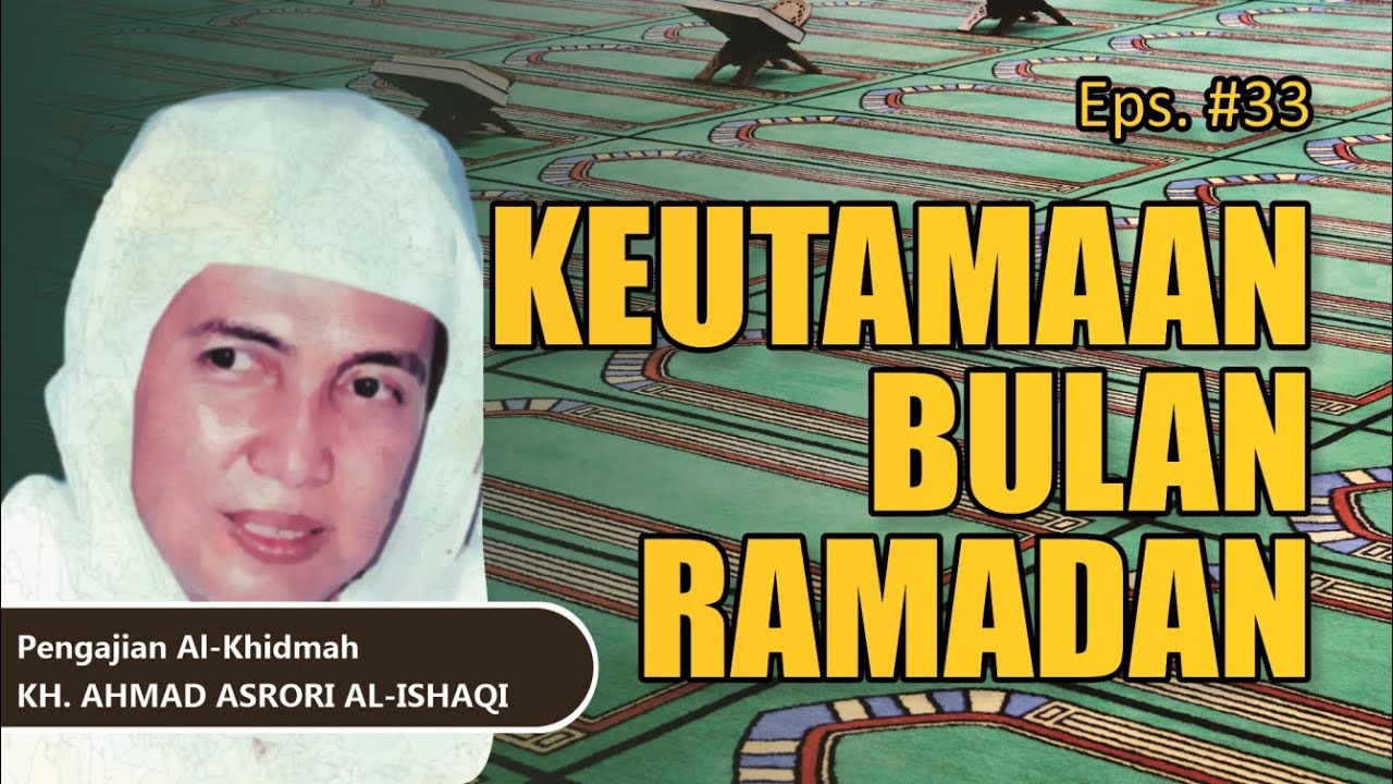 [Audio Full] #33 KEUTAMAAN BULAN PUASA RAMADAN - Pengajian KH. AHMAD ASRORI AL-ISHAQI