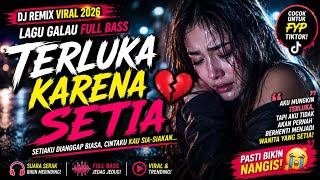  Terluka Karena Setia  Dj Remix Viral 2026 