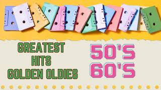 Golden Oldies 50s & 60s Classic Hits - Oldies But Goodies - Best Old Songs From 1950s & 1960s
