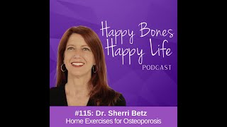 Home Exercises for Osteoporosis | Dr. Sherri Betz