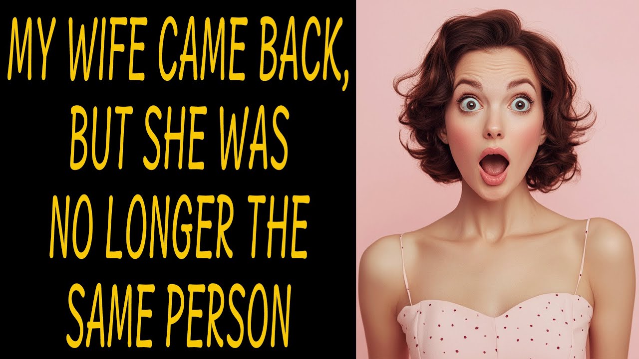 my-wife-came-back-but-she-was-no-longer-the-same-person-youtube