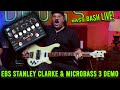 EBS Stanley Clarke & MicroBass 3 Pedal Demo - Bass Bash Live 2021