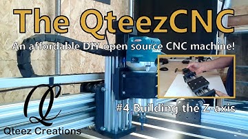#4  Building the Z-axis for the QteezCNC. An affordable DIY Open source CNC machine!