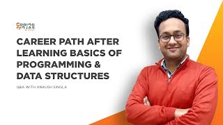 Career Path After Learning Basic Programming Languages & Data Structures | Q&A With Ankush Singla